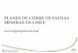 PLANES DE CIERRE DE FAENAS MINERAS EN CHILE