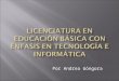 Licenciatura en educación básica con énfasis en tecnolgía e informática