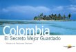 Colombia el secreto mejor guardado