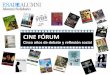 Cine Fórum: 5 años de debate y reflexión social