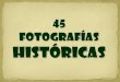 45 FOTOS-HISTORICAS