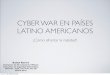 Ciber Guerra en Latinoamerica