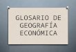 Glosario de geografía económica