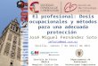 El profesional: dosis ocupacionales y métodos para una adeacuada protección