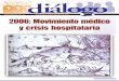 Diálogo 53 Nueva Época / 2006: Movimiento médico y crisis hospitalaria