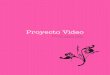 Proyecto Video