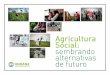Agricultura Social: sembrando alternativas de futuro