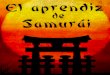 El Aprendiz de Samurái - Historía