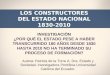 CONSTRUCTORES DEL ESTADO NACIONAL