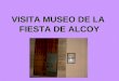 FOTOS MUSEO DE LA FIESTA DE ALCOY