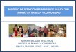 MODELO DE ATENCION PRIMARIA DE SALUD Familia y Comunidad