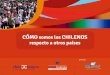 Presentación "Cómo somos los chilenos respecto de otros países"