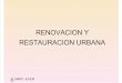 Renovacion y Restauracion Urbana