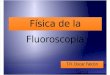 6.- Fluoroscopia