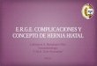 ERGE, complicaciones y Hernia Hiatal