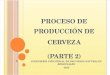 Proceso de Producción de Cerveza. Parte 2