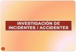 Investigacion de Incidentes y Accidentes