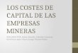 LOS COSTES DE CAPITAL DE LAS EMPRESAS MINERAS.pptx