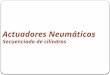 Sistemas de Actuacion Neumatica Secuenciado de Cilindros (1)