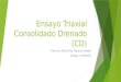 Ensayo Triaxial Consolidado Drenado (CD)