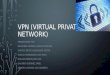 VPN (VIRTUAL PRIVATE NETWORK).pptx