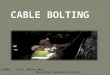 Cable Bolting