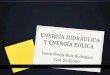 ENERGIA HIDRAULICA Y EOLICA.pptx