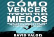 Como Vencer Tus MIEDOS y Tener - David Valois