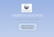 Habitos Nocivos (Tabaco y Alcohol)