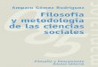 Filosofía y Metodología de Las Ciencias Sociales - Gómez Rodríguez, Amparo
