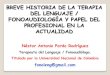 Breve Historia de la Terapia del Lenguaje / Fonoaudiología y el Papel Actual del Profesional