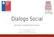 Dialogo Social ESCUELA NACIONAL DE FORMACIÓN SINDICAL 2015 “NUEVOS LÍDERES” CENTRAL UNITARIA DE TRABAJADORES DE CHILE SUBSECRETARÍA DEL TRABAJO – MINISTERIO