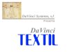 DaVinci Systems, s.l Presenta. DaVinci TEXTIL es un software específico para las industrias de la confección textil y del calzado. Es un ERP (Planificador