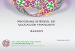 PROGRAMA INTEGRAL DE EDUCACIÓN FINANCIERA BANSEFI Noviembre 2015