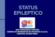 STATUS EPILEPTICO DRA PAPAYANNIS CRISTINA CENTRO DE REFERENCIA DE EPILEPSIA-G.C.B.A. HOSPITAL RAMOS MEJIA