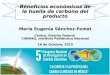 Beneficios económicos de la huella de carbono del producto María Eugenia Sánchez-Femat Centro, Distrito Federal CIIEMAD, Instituto Politécnico Nacional