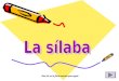 Haz clic en la flecha morada para seguir.. Las oraciones se forman con palabras.palabras Las palabras se forman con sílabas.sílabas Las sílabas se forman