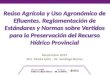 Reúso Agrícola y Uso Agronómico de Efluentes. Reglamentación de Estándares y Normas sobre Vertidos para la Preservación del Recurso Hídrico Provincial