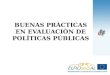 BUENAS PRÁCTICAS EN EVALUACIÓN DE POLÍTICAS PÚBLICAS