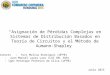 “Asignación de Pérdidas Complejas en Sistemas de Distribución Basados en Teoría de Circuitos y el Método de Aumann-Shapley” Autores: Yuri Molina Rodríguez