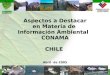 Aspectos a Destacar en Materia de Información Ambiental CONAMA CHILE Abril de 2005