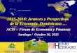 2015-2016: Avances y Perspectivas de la Economía Dominicana … ACIS – Fórum de Economía y Finanzas Santiago / Octubre 16, 2015