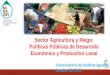 Viceministerio de Políticas Agrarias Octubre 30, 2015 Sector Agricultura y Riego: Políticas Públicas de Desarrollo Económico y Productivo Local