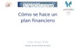 Cómo se hace un plan financiero Juan Moya Yoldi Sevilla, 23 de octubre de 2015