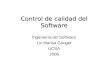 Control de calidad del Software Ingeniería del Software Lic.Marisa Gouget UCSA 2006