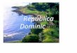 República Dominicana. ¿Dónde está ? La República Dominicana está localizada en la isla de Hispaniola. Está en la parte este de la isla. Haiti está en