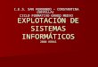 EXPLOTACIÓN DE SISTEMAS INFORMÁTICOS 2000 HORAS I.E.S. SAN FERNANDO – CONSTANTINA (SEVILLA) CICLO FORMATIVO GRADO MEDIO
