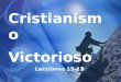 Cristianismo Victorioso Lecciones 15-17. Cristianismo basado en recibir y otorgar el perdón I. ¿Qué conocemos acerca de Dios que nos puede servir de base