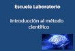 Escuela Laboratorio Introducción al método científico