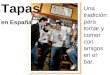 Tapas en España Una tradición para tomar y comer con amigos en el bar